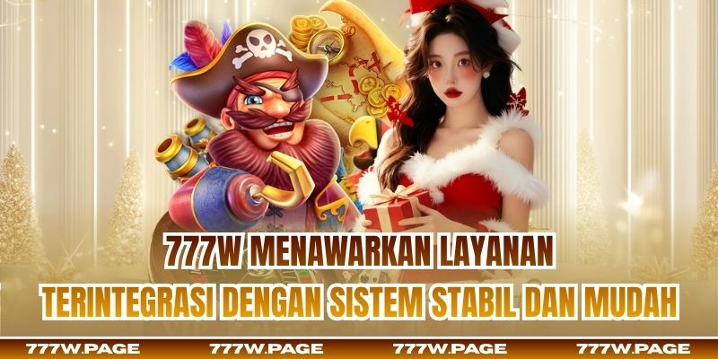 777W menawarkan layanan terintegrasi dengan sistem stabil dan mudah
