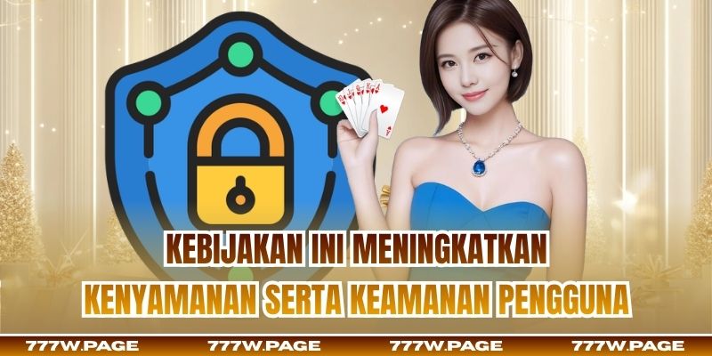 Kebijakan ini meningkatkan kenyamanan serta keamanan pengguna