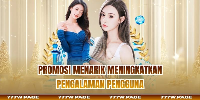 Promosi menarik meningkatkan pengalaman pengguna